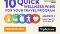10 Quick Wellness Wins for Your Travel Program