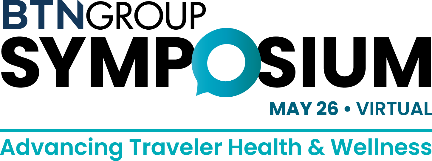  alt='BTN Group Symposium: Advancing Traveler Health & Wellness'  Title='BTN Group Symposium: Advancing Traveler Health & Wellness' 