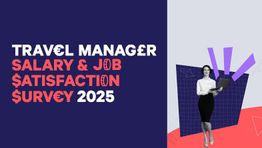 The 2025 Travel Manager Salary & Job Satisfaction survey