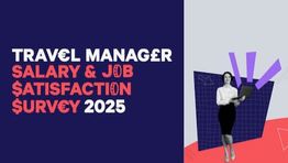 The Travel Manager Salary & Job Satisfaction survey 2025
