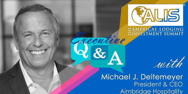ALIS Executive Suite Q&A: Michael J. Deitemeyer, President & CEO of Aimbridge Hospitality