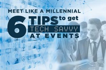 Meet like a millennial: 6 tips to get tech-savvy at events