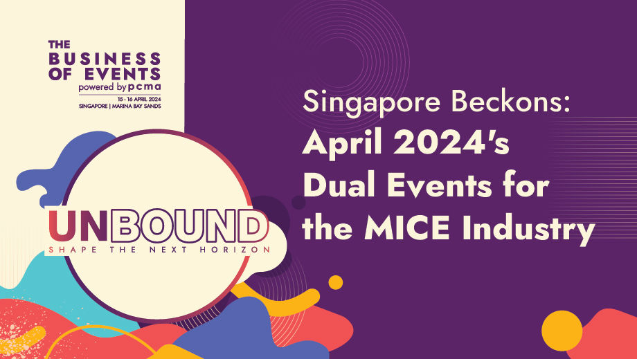 Singapore Beckons: April 2024's Dual Events For The MICE Industry ...