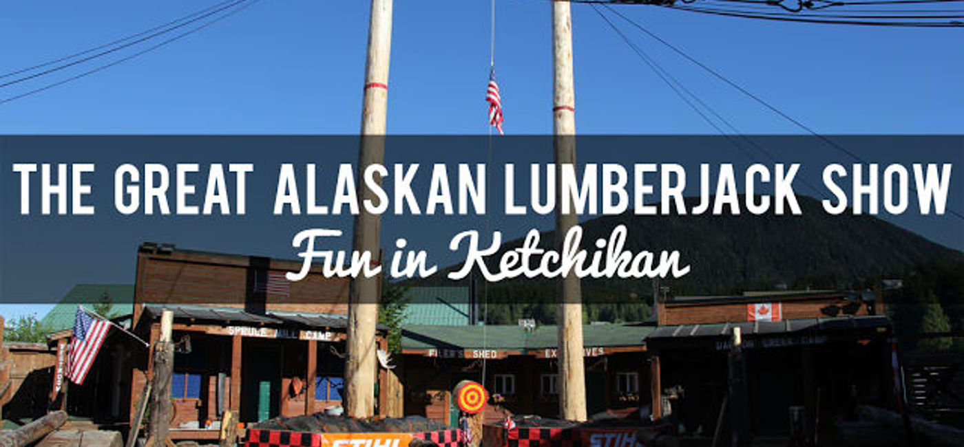 The Great Alaskan Lumberjack Show Fun in Ketchikan TravelPulse