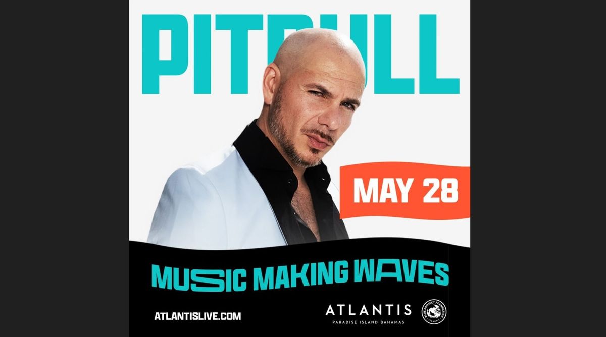 Pitbull actuará en la serie de conciertos Music Making Waves de Atlantis Paradise Island