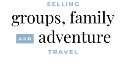 Selling Groups, Family and Adventure Travel