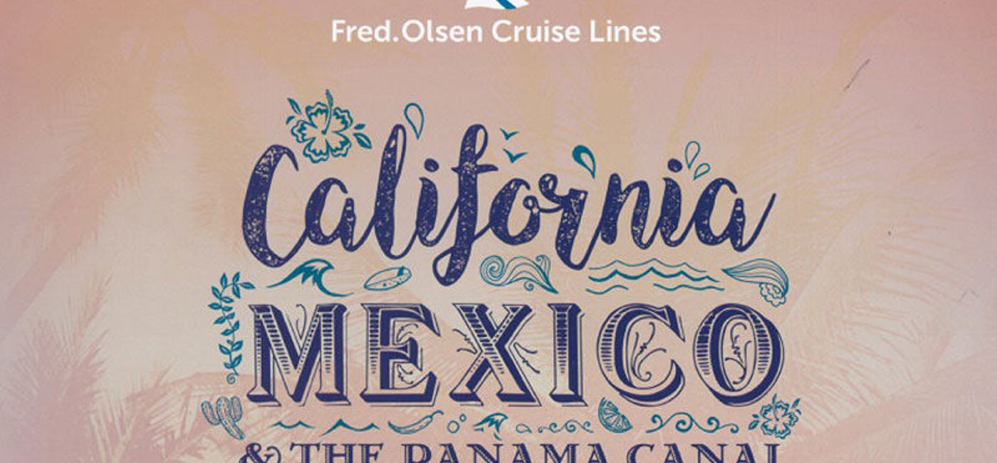 Image: California, Mexico & the Panama Canal, Graphic courtesy of Fred. Olsen Cruise Lines (Graphic courtesy of Fred. Olsen Cruise Lines)