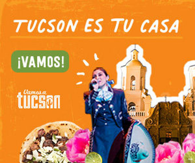 Visit Tucson's new marketing effort “Vamos a Tucson”