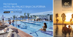 Now available: Elite Club by RIU at Riu Palace Baja California  
