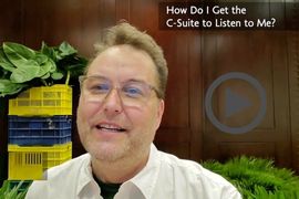 Ask the Expert: "How Do I Get the C-Suite to Listen to Me?"