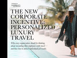 The New Corporate Incentive: Personalized Luxury Travel
