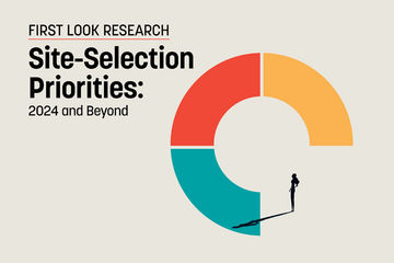 First Look Research: Site-Selection Priorities for 2024 and Beyond