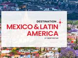 Destination Mexico & Latin America