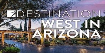 Meet at Destination West in Arizona