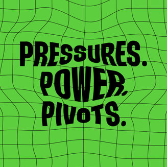 Theme: Pressures. Power. Pivots.