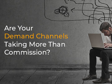  alt="Are your demand channels taking more than commission?"  title="Are your demand channels taking more than commission?" 