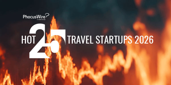 Presenting the Hot 25 Travel Startups for 2026 | PhocusWire