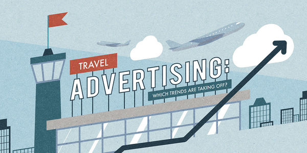 One view on the top trends in travel advertising [INFOGRAPHIC]
