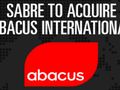 Sabre closes Abacus deal - CEO Robert Bailey goes as Sabre moves in