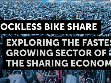 Dockless: Exploring the fastest growing sector of the sharing economy