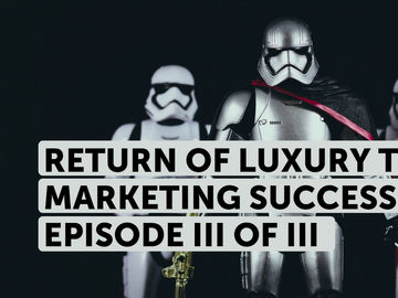 Return of luxury travel marketing success [Episode III of III]