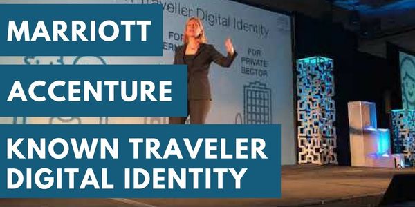 Why Marriott and Accenture collaborated on Known Traveler Digital Identity - but can it become reality?