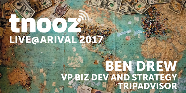 tnoozLIVE@Arival: TripAdvisor's tours and activities lead Ben Drew