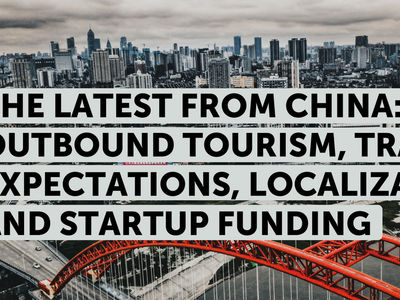 On Chinese outbound tourism, traveler expectations, localization and startup funding On Chinese outbound tourism, traveler expectations, localization and startup funding