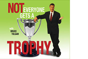 Not Everyone Gets a Trophy Bruce Tulgan