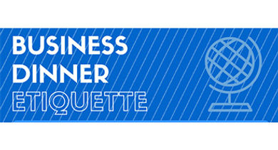 International business dinner etiquette