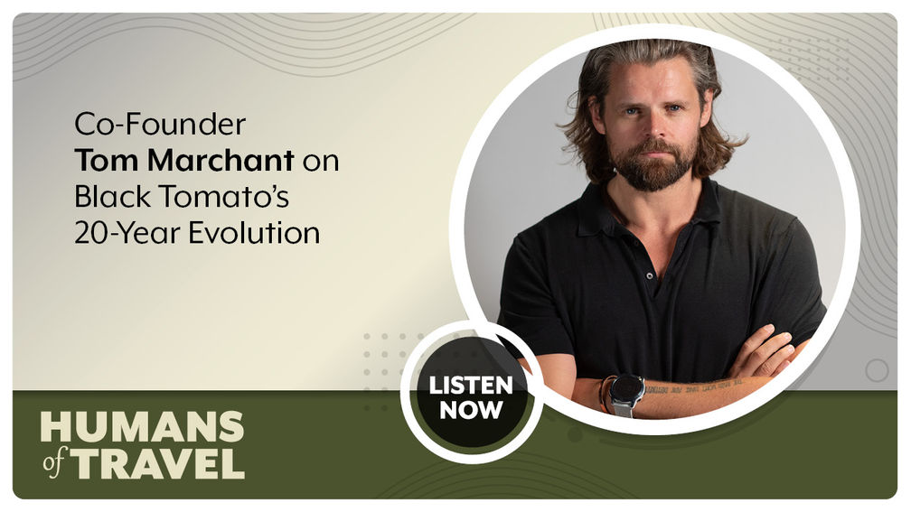 Co-Founder Tom Marchant on Black Tomato's 20-Year Evolution