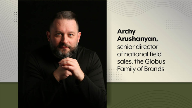 Archy Arushanyan, senior director of national field sales, the Globus Family of Brands