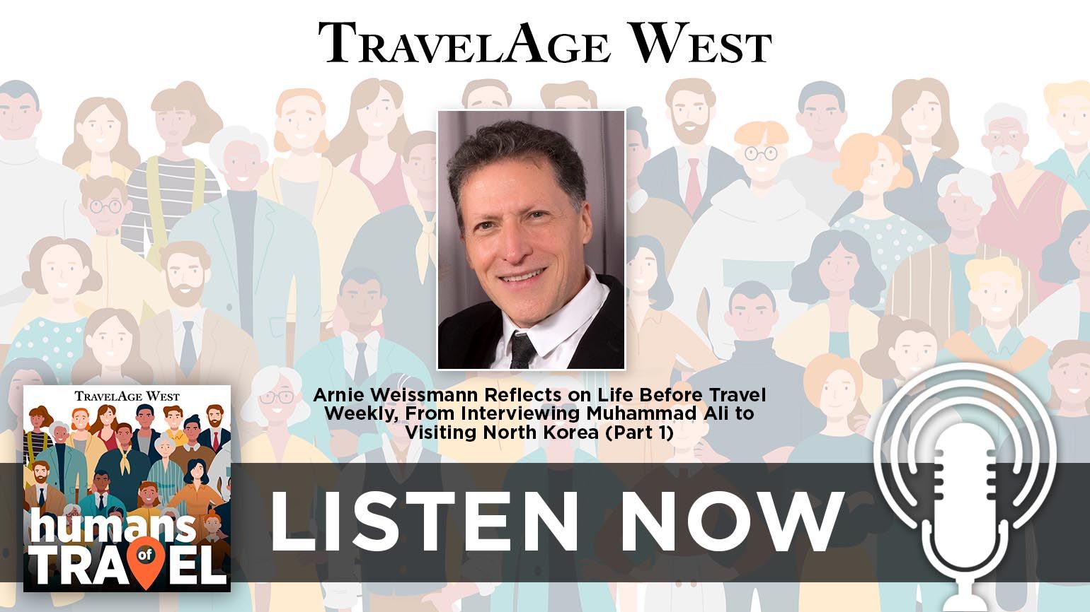 Arnie Weissmann Reflects on Life Before Travel Weekly, From Interviewing Muhammad Ali to Visiting North Korea (Part 1)