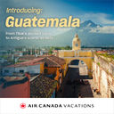 Air Canada Vacations announced the launch of a new collection of guided tours to Guatemala