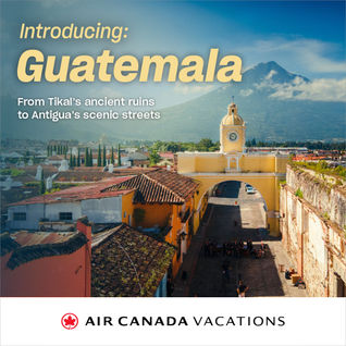 Air Canada Vacations announced the launch of a new collection of guided tours to Guatemala