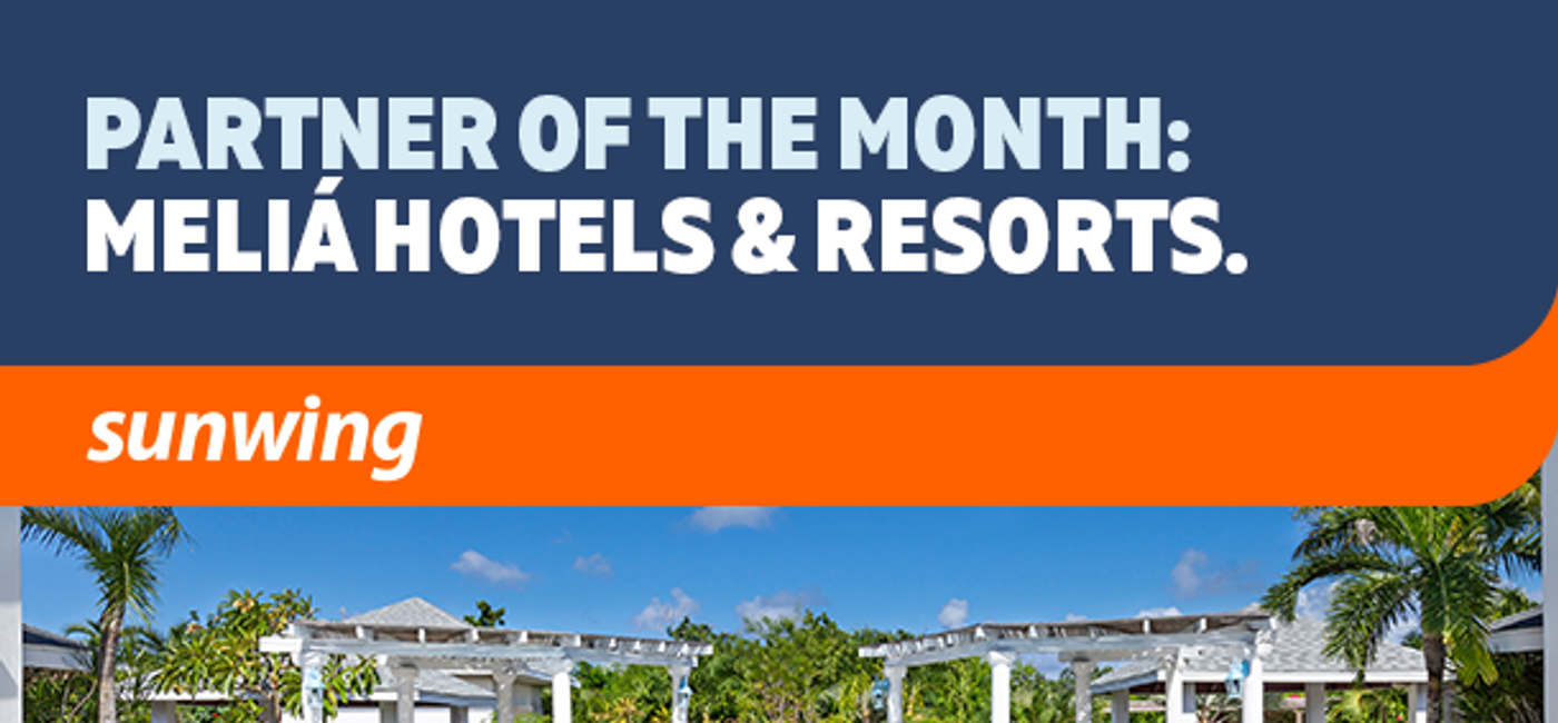 Image: Meliá Hotels & Resorts is Sunwing Vacations July Partner of the Month (Photo Credit: Sunwing Vacations)