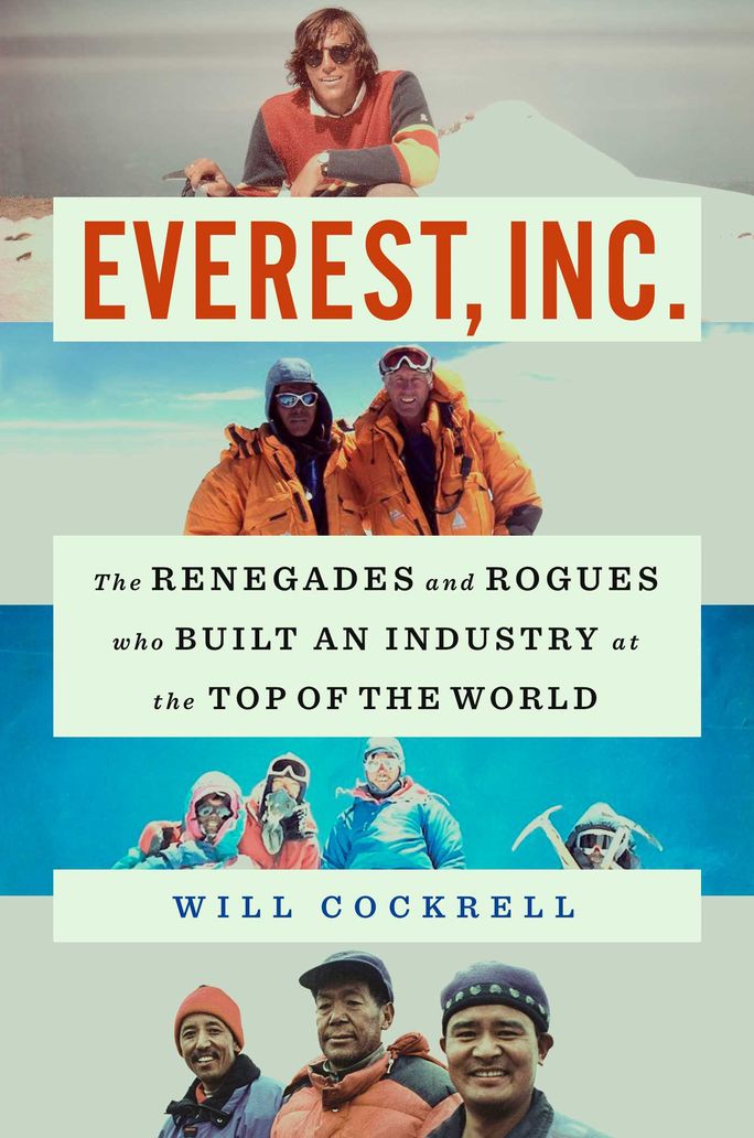 Cover of "Everest, Inc.: The Renegades and Rogues Who Built an Industry at the Top of the World" by Will Cockrell. Gallery books, books about mount everest, best travel books 2024
