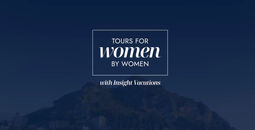 Tours for women, by women. With Insight Vacations