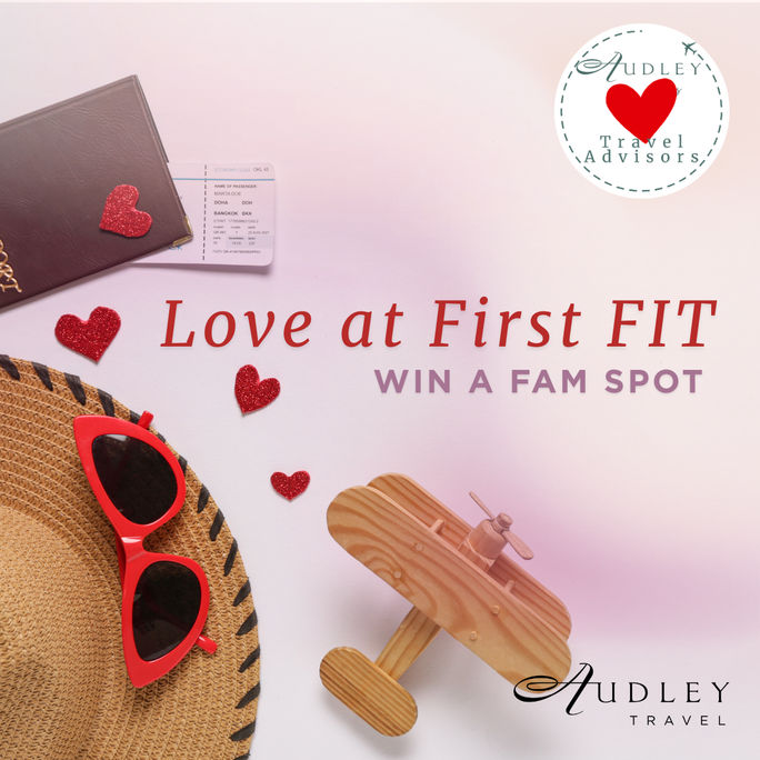 Audley Travel's Love at First FIT contest Audley Travel's Love at First FIT contest