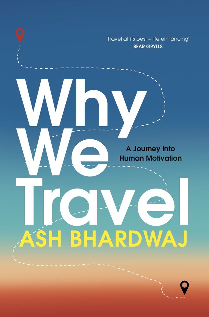 Cover of "Why We Travel" by Ash Bhardwaj. book covers, why we travel, books on why we travel, best travel books 2024