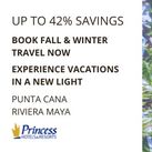 Fall & Winter Travel Sale – Up to 42% Savings at Princess Hotels & Resorts, Punta Cana & Riviera Maya