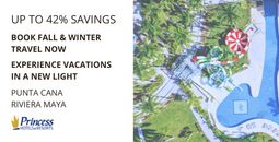 Fall & Winter Travel Sale – Up to 42% Savings at Princess Hotels & Resorts, Punta Cana & Riviera Maya