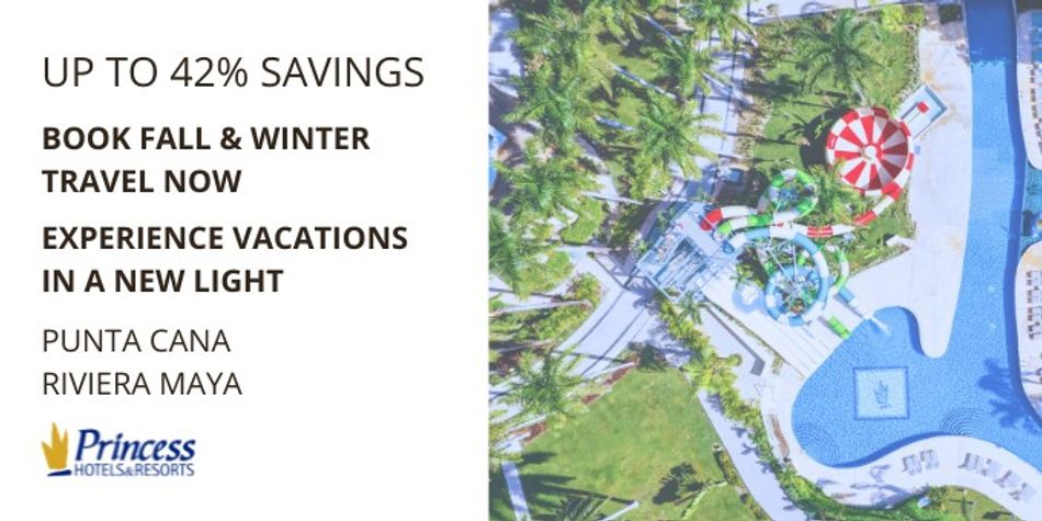 Fall & Winter Travel Sale – Up to 42% Savings at Princess Hotels & Resorts, Punta Cana & Riviera Maya