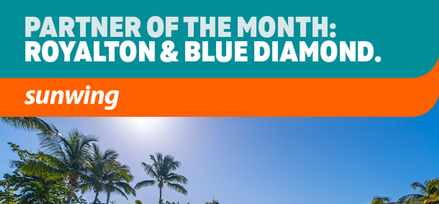 Image: Royalton and Blue Diamond Resorts are Sunwing's Partner of the Month (Photo Credit: Sunwing Vacations)