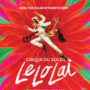 Cirque du Soleil's LE LO LAI is its first limited-run production created specifically for Puerto Rico
