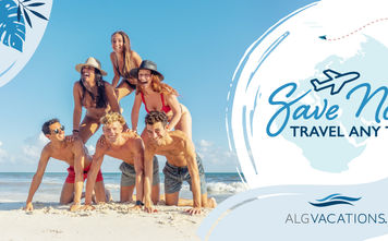 ALG Vacations' Save Now Travel Any Time Sale