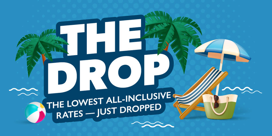 The Drop: Limited-Time Deals on All-Inclusive Vacations