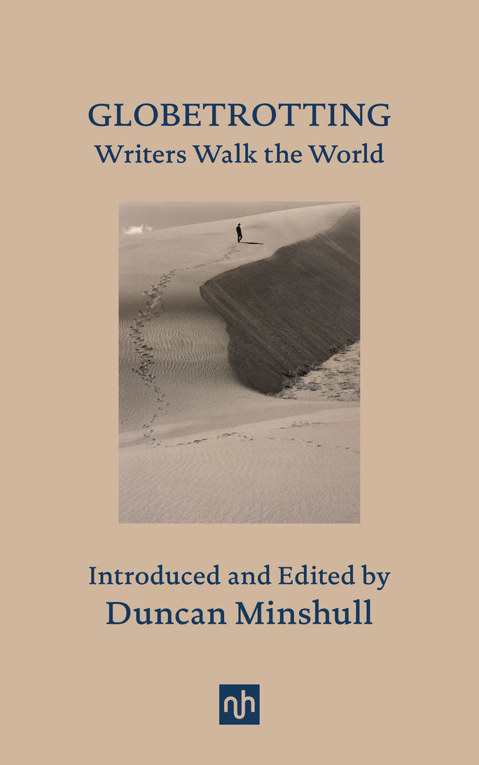 Cover of "Globetrotting: Writers Walk the World" edited by Duncan Minshull. best travel books 2024, globetrotting