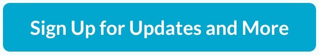 Sign Up for Updates and More