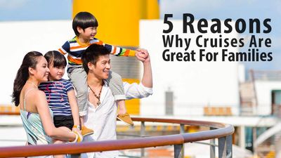 5 Reasons Why Cruises Are Great For Families